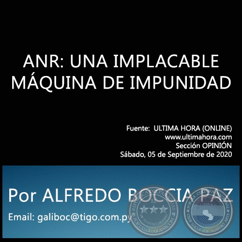ANR: UNA IMPLACABLE MQUINA DE IMPUNIDAD - Por ALFREDO BOCCIA PAZ - Sbado, 05 de Septiembre de 2020